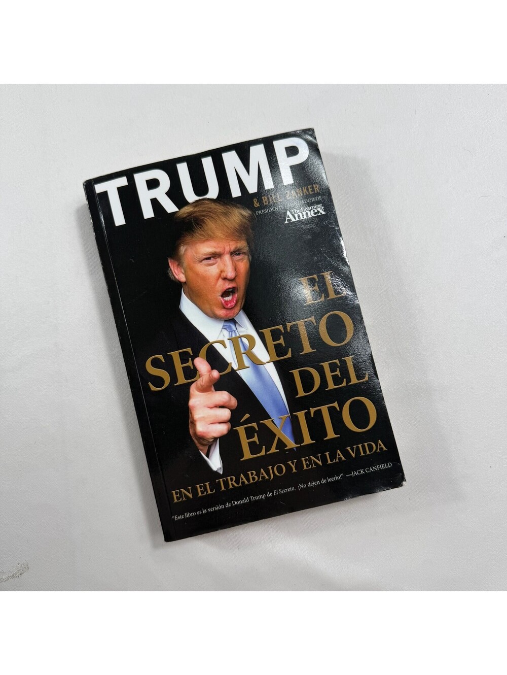 El Secreto del Éxito en el Trabajo y en la Vida by Trump & Bill Zanker Spanish